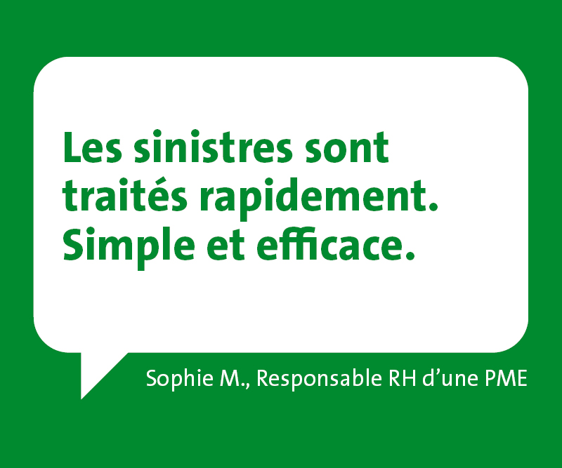 Les sinistres sont traités rapidement. Simple et efficace